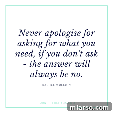 A graphic reminding to never apologize for asking for what you need